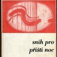 Přebal. Lošťák, Radoslav: Sníh pro příští noc. Hradec Králové: Kruh, 1968.