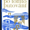 Přebal. Mertl, Věroslav: Nám po tomto putování. Praha: Vyšehrad, 1974.